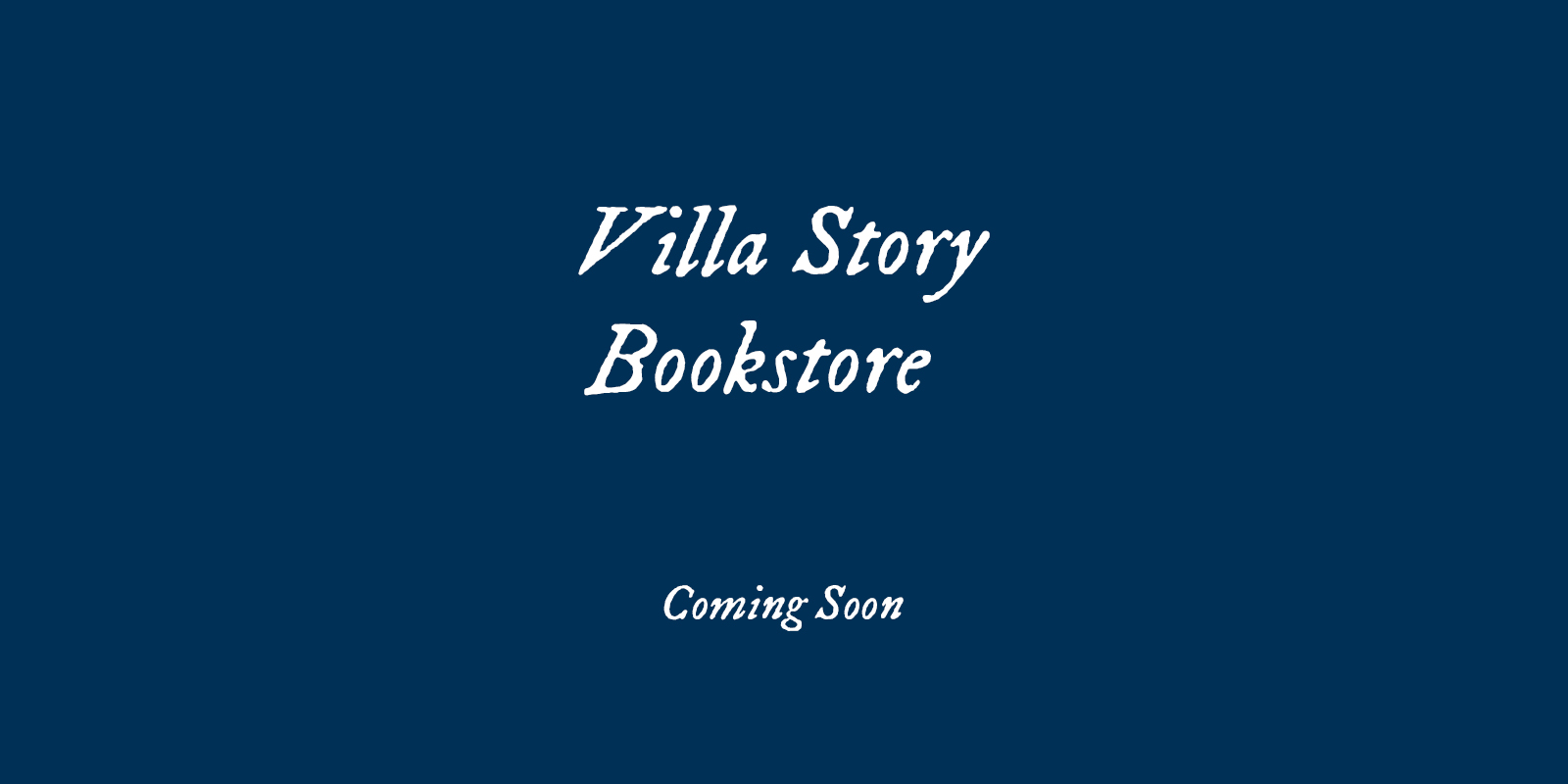Villa Story Bookstore — Coming Soon